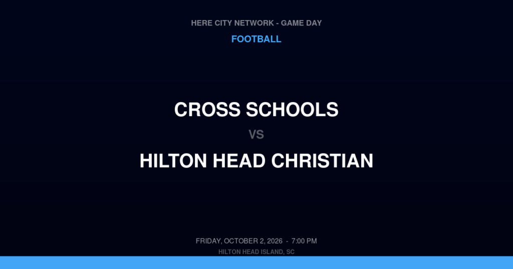 Cross Schools vs. Hilton Head Christian — Football Game Day — Hilton Head Island, SC — Oct 2, 2026