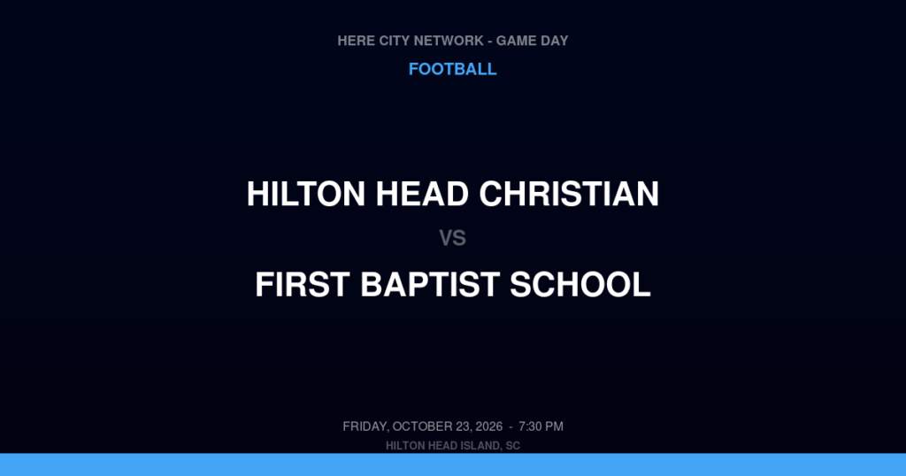 Hilton Head Christian vs. First Baptist School — Football Game Day — Charleston, SC — Oct 23, 2026