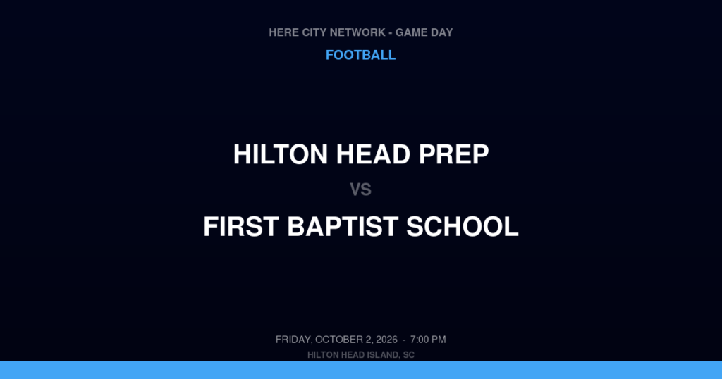 Hilton Head Prep vs. First Baptist School — Football Game Day — Charleston, SC — Oct 2, 2026